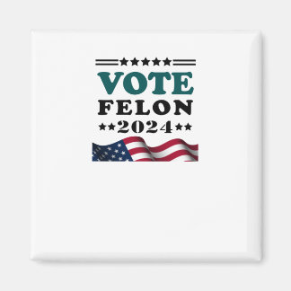 Aimant Vote Felon 2024 Condamné Sticker Felon