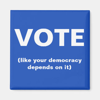 Aimant Votez comme votre démocratie dépend de son électio