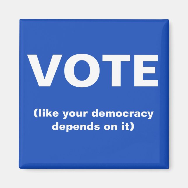 Aimant Votez comme votre démocratie dépend de son électio (Devant)