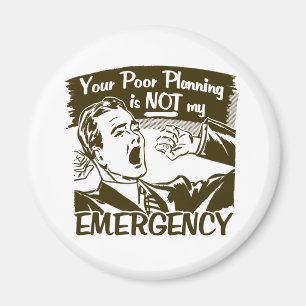 Aimant Votre mauvaise planification