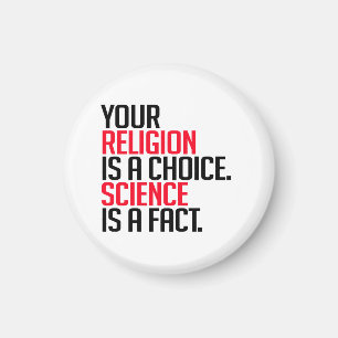 Aimant Votre religion est un choix et la science est un f