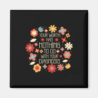 Aimant Votre Valeur N'A Rien À Voir Avec Votre Diagnostic