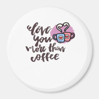 Aimant Vous aimez plus que le café Mignon Style romantiqu
