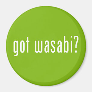 Aimant vous avez wasabi ?