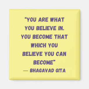 Aimant Vous Êtes Ce Que Vous Croyez Bhagavad Gita