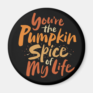 Aimant Vous êtes le Citrouille Spice of My Life - Thanksg