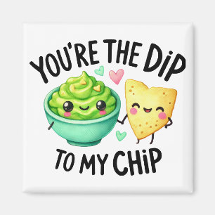 Aimant Vous êtes le Dip to My Chip - Stickers