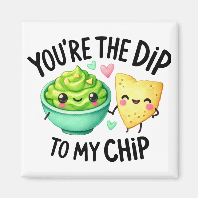 Aimant Vous êtes le Dip to My Chip - Stickers (Devant)