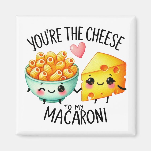 Aimant Vous êtes le fromage à My Macaroni - (Devant)