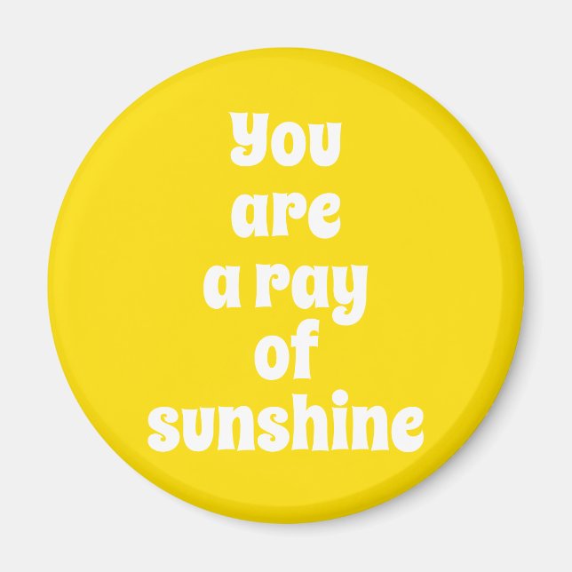 Aimant Vous êtes un rayon de soleil, joyeux jaune soleil (Devant)