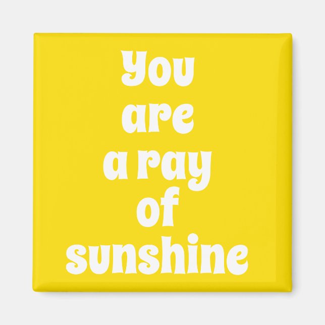 Aimant Vous êtes un rayon de soleil, joyeux jaune soleil (Devant)