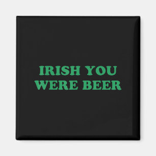 Aimant Vous étiez bière irlandaise drôle St Patricks Day