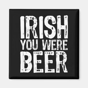 Aimant Vous étiez irlandais bière drôle St. Patrick's Day