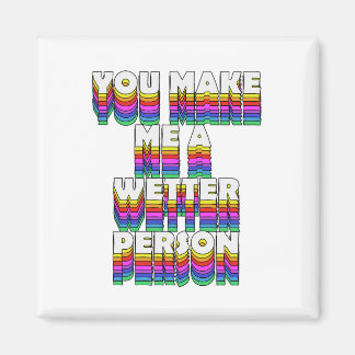 Aimant Vous faites de moi une personne plus humide Rainbo