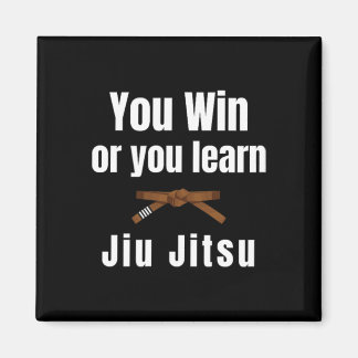 Aimant Vous Gagnez Ou Vous Apprenez Jiujitsu Judo Karaté 
