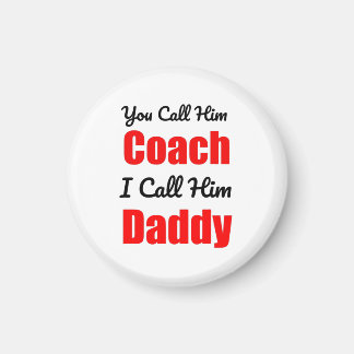 Aimant Vous L'Appelez Coach Je L'Appelle Papa