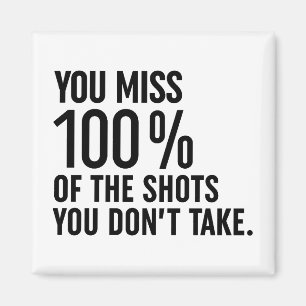 Aimant Vous manquez 100% des coups que vous ne prenez pas