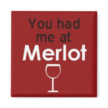 Vous m'avez eu chez Merlot carré