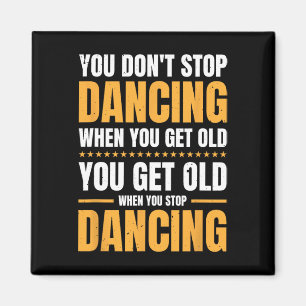 Aimant Vous n'arrêtez pas de danser quand vous avez une v