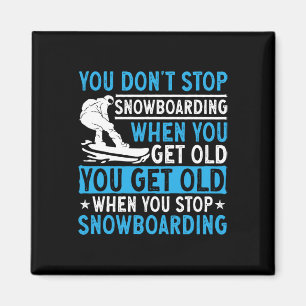 Aimant Vous n'arrêtez pas de faire du snowboard quand vou