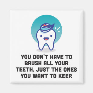 Aimant Vous n'avez pas à brosser toutes vos dents