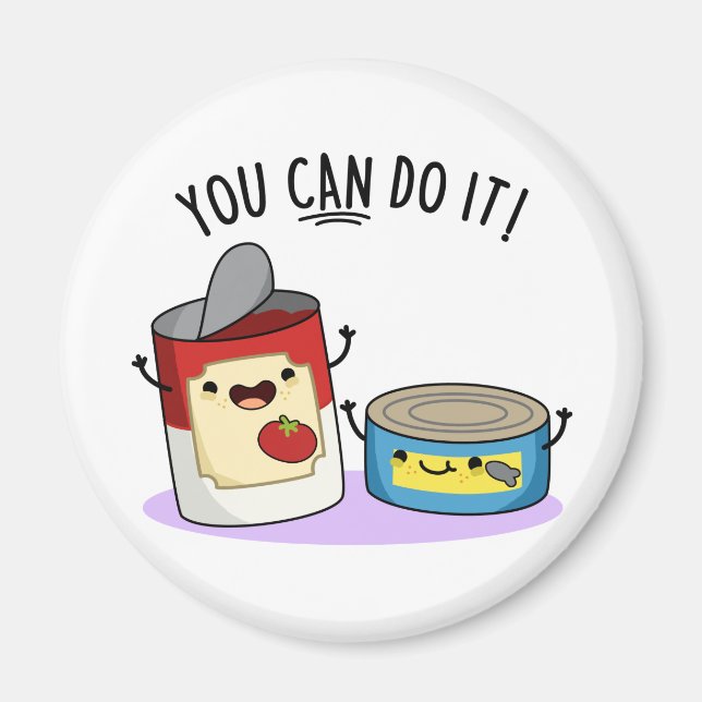 Aimant Vous Pouvez Le Faire Drôle Canned Food Pun (Devant)