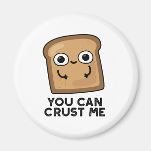 Aimant Vous Pouvez Me Faire Croûter Drôle Pun De Pain De 