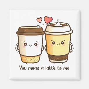 Aimant Vous voulez dire une latte à moi Valentines Jour P