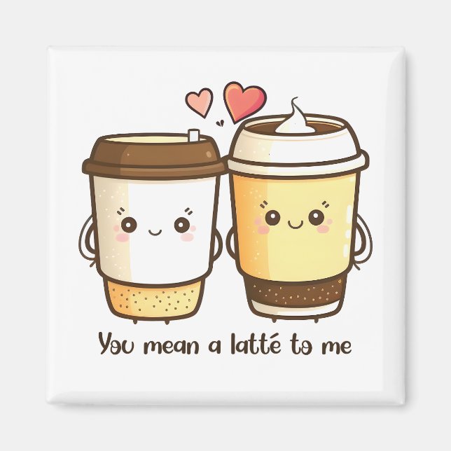 Aimant Vous voulez dire une latte à moi Valentines Jour P (Devant)