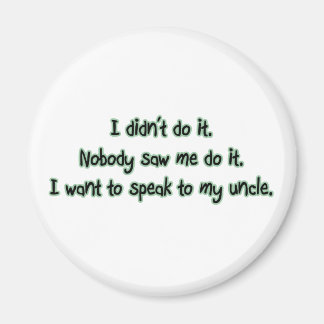 Aimant Vous voulez parler à mon oncle