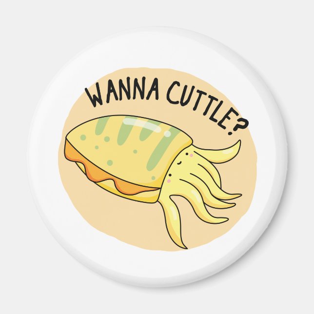 Aimant Wanna Cuttle Funny Cuttlefish Pun (Devant)