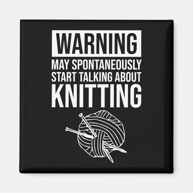 Aimant Warning - May Start Talking About Knitting (Devant)