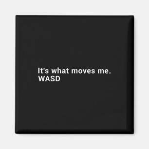 Aimant Wasd C'est ce qui me fait bouger - Joueur de jeux 