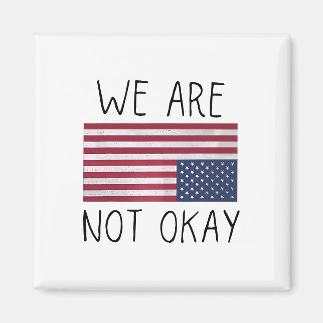 Aimant We Are Not Ok Usa Flag Upside Down Patriotic Sayin (Devant)