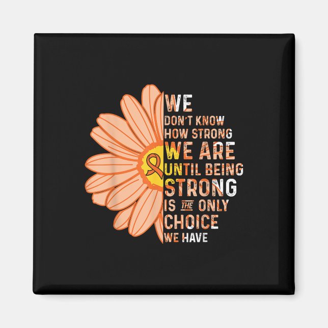 Aimant We Are Strong- Leukemia Cancer Awareness Supporter (Devant)