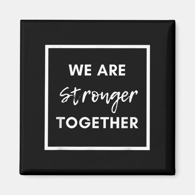Aimant We Are Stronger Together_ Sitive Unity Affirmation (Devant)