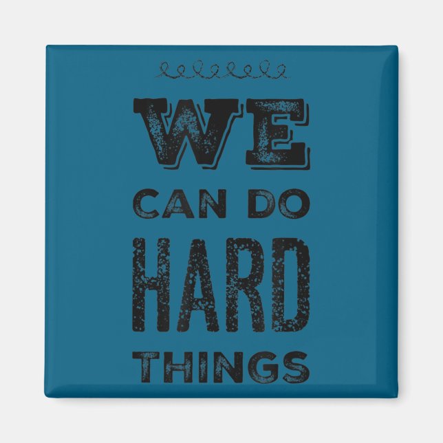 Aimant We Can Do Hard Things Motivational Insrational Tea (Devant)