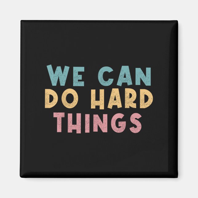 Aimant We Can Do Hard Things Motivational Teacher  (Devant)