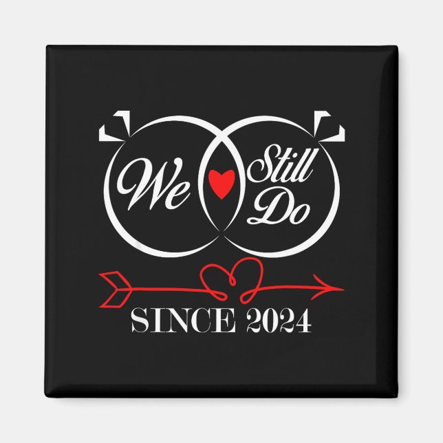 Aimant We Still Do Since 2024 Funny Couple Idea Wedding A (Devant)