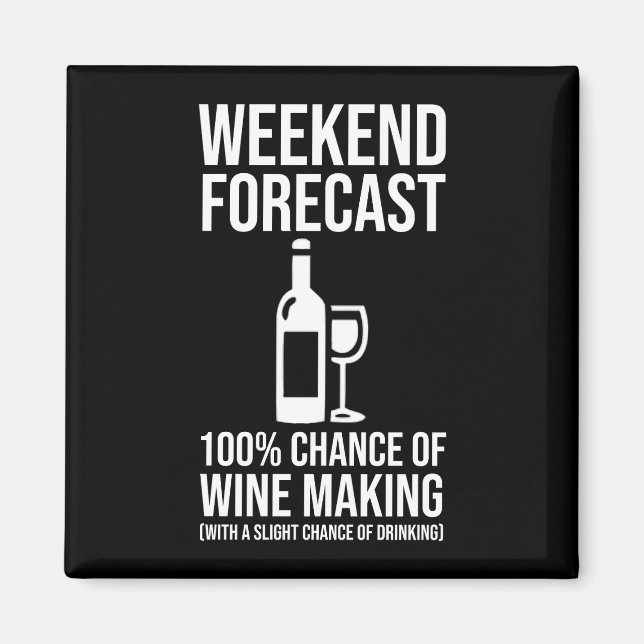 Aimant Weekend Forecast - 100% Chance of Wine Making (Devant)