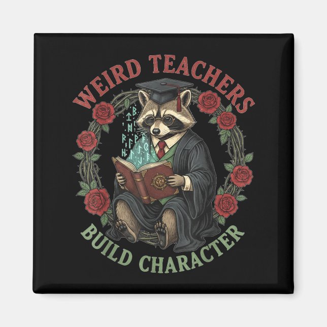 Aimant Weird Teachers Build Character Teacher Appreciatio (Devant)