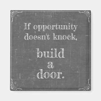 Aimant Wenn Gelegenheit nicht klopft