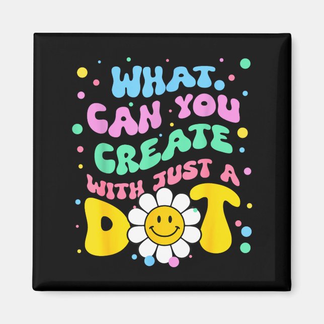 Aimant What Can You With Just A Dot Art Gift  (Devant)