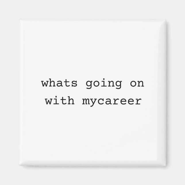 Aimant What Going On With My Career  (Devant)