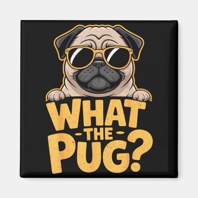 Aimant What The Pug For Kids Boys Funny Dog Lover Pun  (Devant)