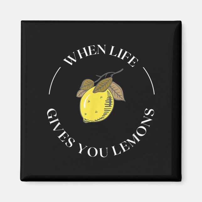 Aimant When Life Gives You Lemons Motivational Quote Lemo (Devant)