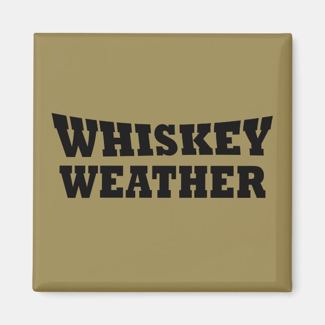 Aimant Whiskey weather, drôle de discours d'alcool (Devant)