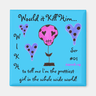 Aimant WIKH Ser#01 Me tuer avec des compléments