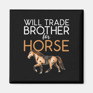 Aimant Will Trade Brother Pour Le Cheval - Amoureux Du Ch