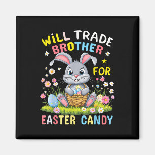 Aimant Will Trade Brother Pour Pâques Candy Funny Famille